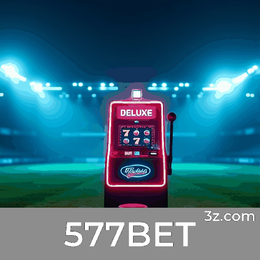 577BET App: Descubra Benefícios Exclusivos e Ofertas Únicas